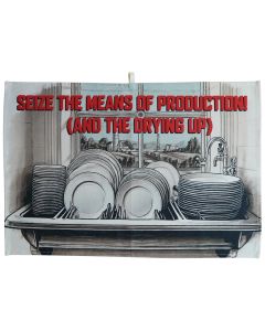 Seize the Means of Production tea towel
